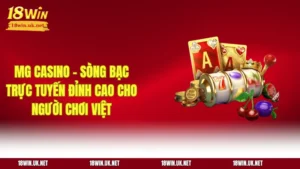 MG Casino – Sòng Bạc Trực Tuyến Đỉnh Cao Cho Người Chơi Việt