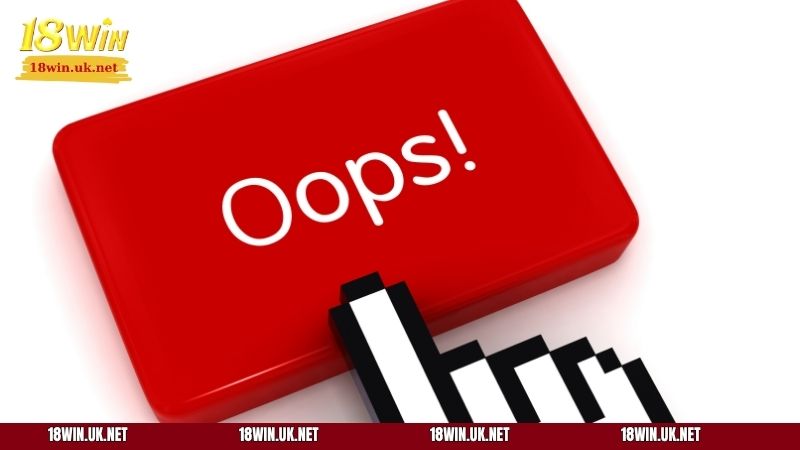 Những lỗi thường gặp khi rút tiền 18WIN